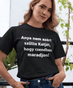 Vicces póló Anya nem azért szült egyedi névvel