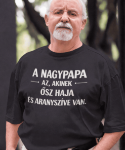 Vicces póló aranyszívű nagypapa