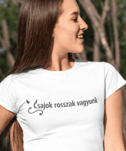 Vicces póló csajok rosszak vagyunk