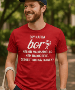 Vicces póló egy nap bor nélkül