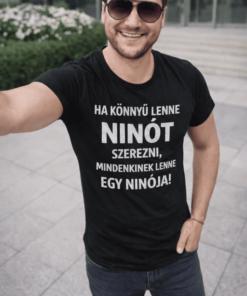 Vicces póló ha könnyű lenne szerezni