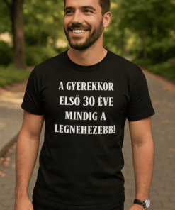 Vicces póló első 30 év a legnehezebb