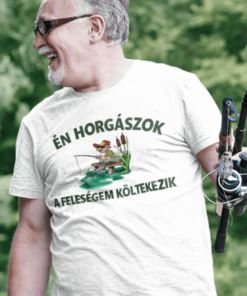 Vicces póló én horgászok a feleségem