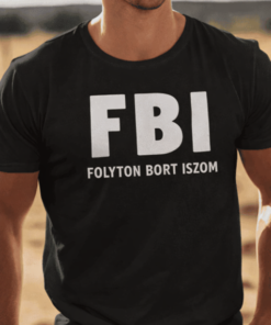 Vicces póló FBI folyton bort iszom