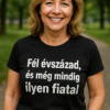 Fél évszázad, és még mindig ilyen fiatal nő - természetes szépség és pozitív kisugárzás.