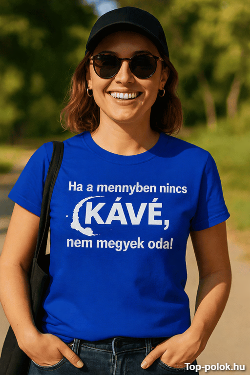 Vicces póló ha a mennyben nincs kávé
