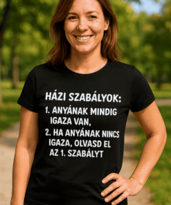 Vicces póló házi szabályok anyának mindig igaza van