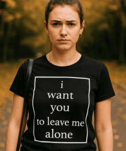 Vicces póló i want you to leave me alone