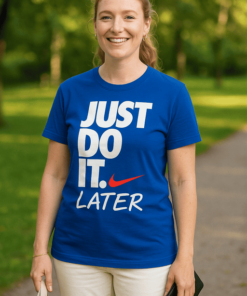 Vicces póló JUST DO IT LATER