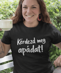 Vicces póló kérdezd meg apádat