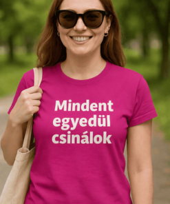 Vicces póló mindent egyedül csinálok