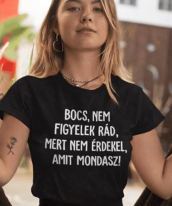 Vicces póló nem érdekel amit mondasz