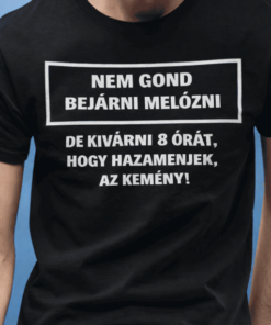 Vicces póló nem gond bejárni melózni