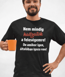 Vicces póló nem hallgatok a feleségemre