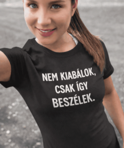 Vicces póló nem kiabálok csak így beszélek