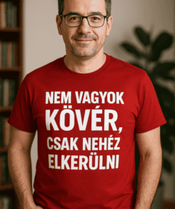 BIZALMASSAL VISELKEDŐ EMBER, NEM VAGYOK KÖVÉR, CSAK NEHÉZ ELKERÜLNI.