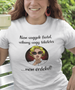 Vicces póló nem vagyok tökéletes nem érdekel