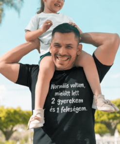Vicces póló normális voltam mielőtt lett 2 gyerekem