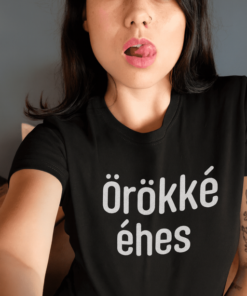 Vicces póló örökké éhes