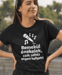 Vicces póló remekül énekelek