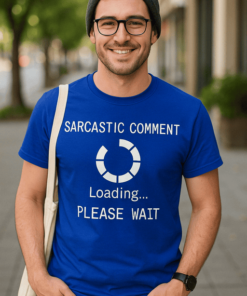 Vicces póló sarcastic comment loading