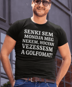 Vicces póló senki sem mondja meg Golfot
