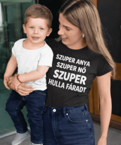Vicces póló Szuper anya szuper nő hulla fáradt