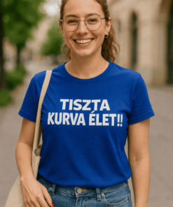 Vicces póló tiszta kurva élet