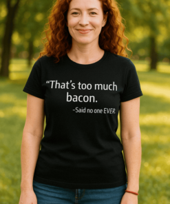 Vicces póló too much bacon