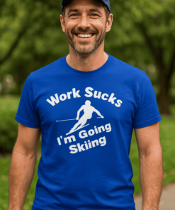 Vicces póló Work Sucks I'm Going Skiing