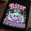 Bátor kis fürdőbomba feliratos, vicces fürdőbombás póló