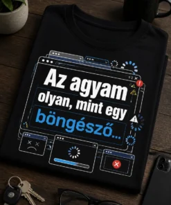Vicces tech póló „Az agyam olyan, mint egy böngésző…” felirattal, több átfedő böngészőfüllel és minimalista, kaotikus tech grafikával